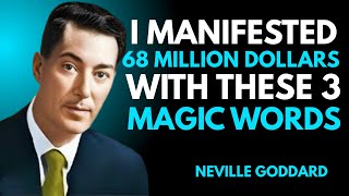 Neville Goddard’s Secret: How I Manifested $68 Million with 3 Magic Words