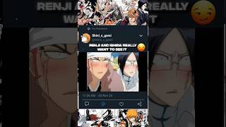 Renji And Ishida Really Want To See It