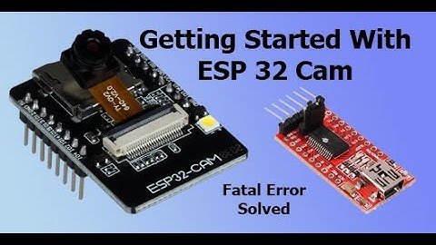 Getting Started with ESP32 CAM || With the solution for Fatal Error || Rudra DIY Crafts