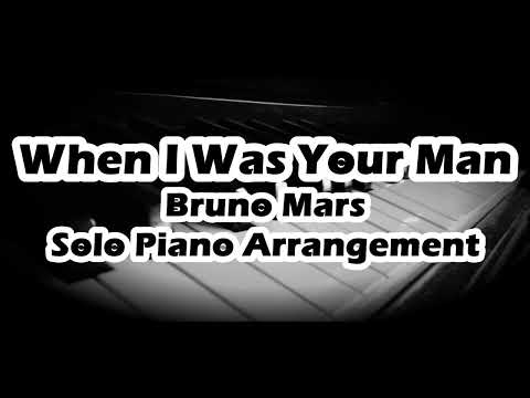 When I Was Your Man - Bruno Mars