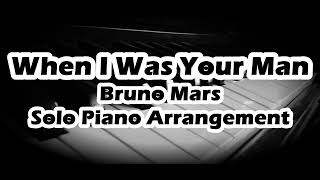 When I Was Your Man - Bruno Mars