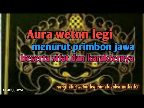 Aura weton legi menurut primbon jawa - YouTube