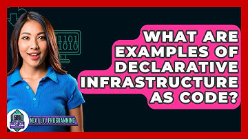 What Are Examples Of Declarative Infrastructure As Code? - Next LVL Programming
