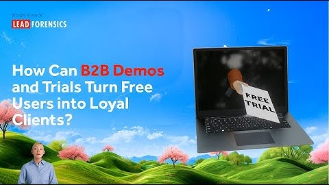 How Can B2B Demos and Trials Turn Free Users Into Loyal Clients
