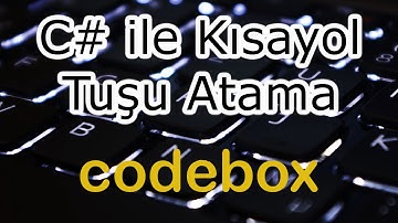 C# ile Klavye Kısayolları Oluşturma [ Code Box ]