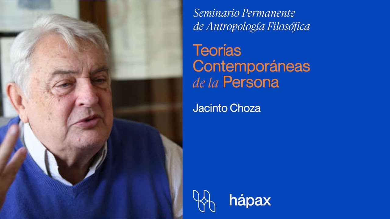 “La persona: fondo insondable y misterioso”. Jacinto Choza.