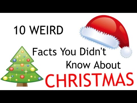 10 WEIRD Facts You Didn\u002639;t Know About CHRISTMAS YouTube 10 WEIRD Facts You Didn\u002639;t Know About CHRISTMAS YouTube