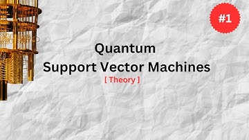 Quantum Support Vector Machines explained | Quantum algorithms explained | Quantum Machine Learning