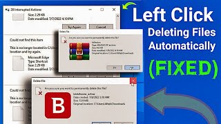 Left Click Deleting Files Automatically [FIXED] screenshot 3