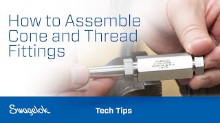 How to Assemble Cone and Thread Fittings | Tech Tips | Swagelok [2020]