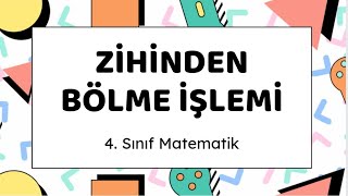 Zi̇hi̇nden Bölme İşlemi̇. 4. Sınıf Matematik.