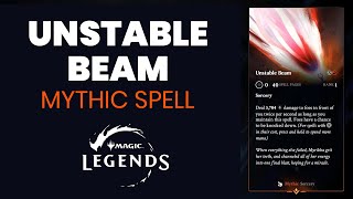 UNSTABLE BEAM Mythic Sorcerry Spell Gameplay | Magic Legends