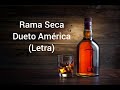 Rama Seca - Dueto América (Letra)