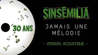 SINSEMILIA - Jamais une mélodie - 30 ans