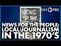 “News for the People: Local Journalism in the 1970s”