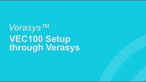 VEC100 Setup through Verasys