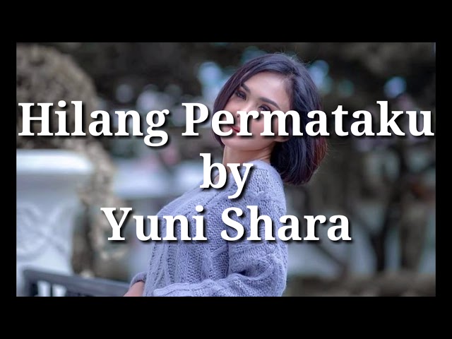 Hilang permataku - Yuni Shara ( lirik ) class=