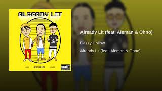 Aleman. Already Lit dz "A(feat Dezzy hollow & OHNO)