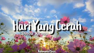 Hari Yang Cerah|Dinda Kirana (lirik video)