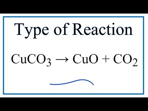 Video Type of Reaction for CuCO3 = CuO CO2 - youtube