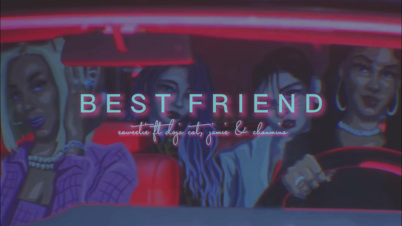 best friend (remix) saweetie ft doja cat, Jamie & CHANMINA (S L O W E