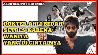 DARI PREMAN MENJADI DOKTER BEDAH || Alur Cerita Film india Kabhir singh