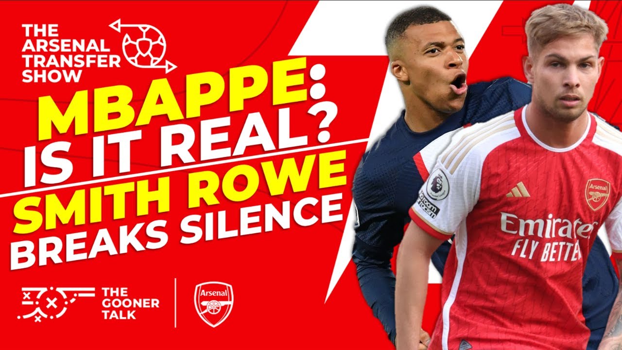 The Arsenal Transfer Show EP323 Kylian Mbappe, Smith Rowe, Declan Rice, Lokonga, Timber and More!