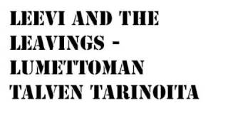 Video voorbeeld van "Leevi and The Leavings - Lumettoman Talven Tarinoita"