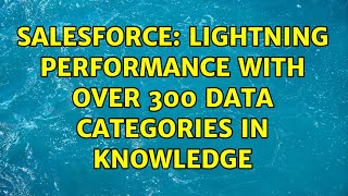 Famous Salesforce: Lightning performance with over 300 Data categories in knowledge Net Worth