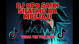 Dj OPO SAIKI SIFATMU RA BEJAJI Versi slow Viral Tik Tok