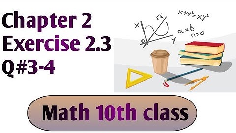 10th class Math(sci)||chapter 2 Exercise 2.3 ||Q#3,4 ||Muhammad Imran Official#education