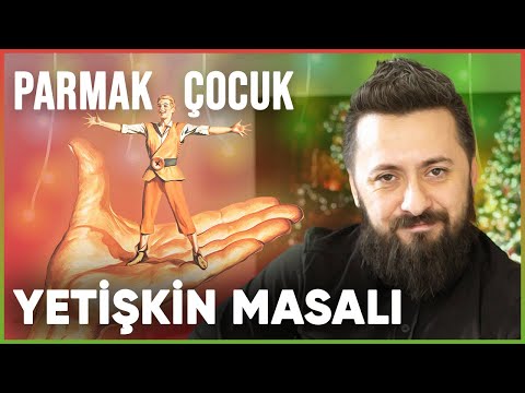 YETİŞKİN MASALLARI - PARMAK ÇOCUK (+18)