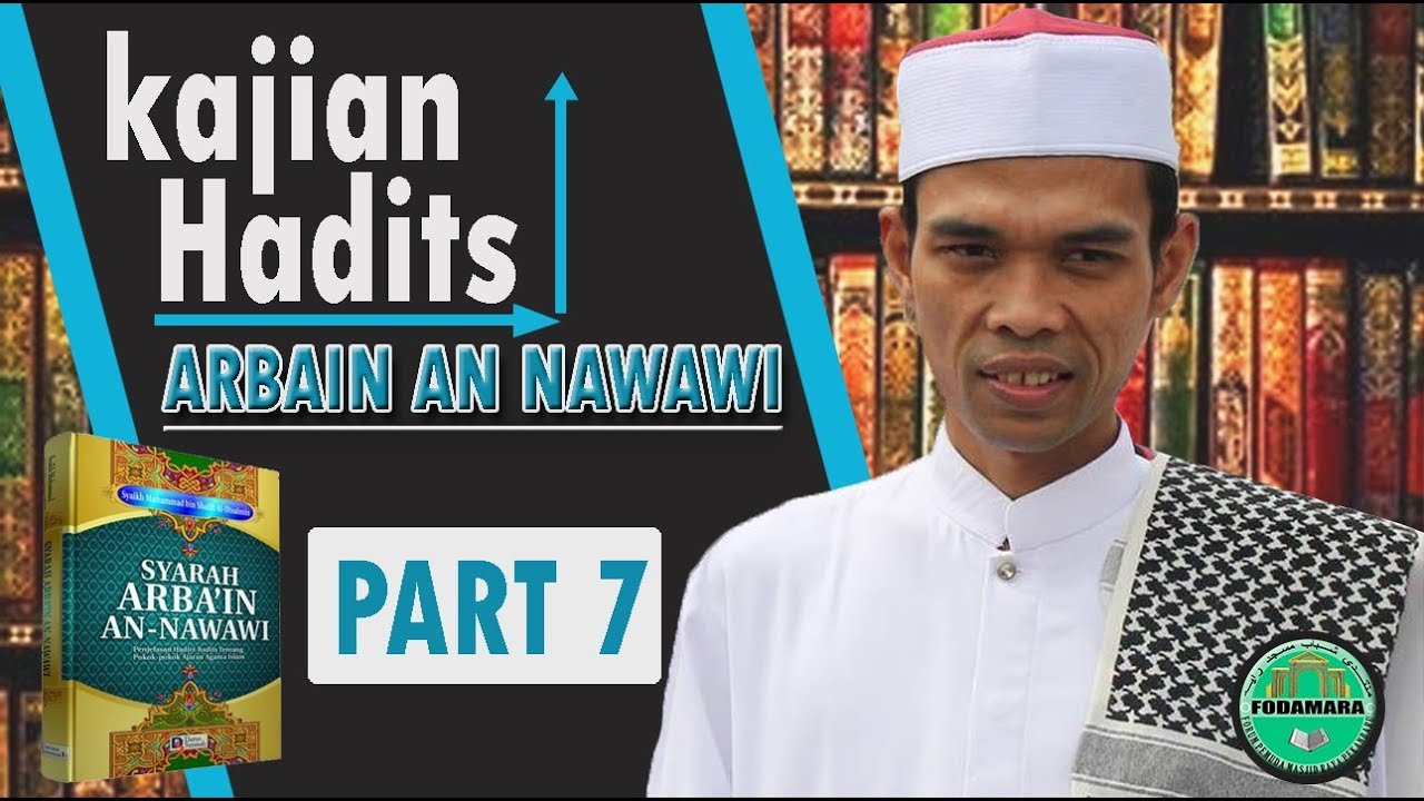 [BARU] Kajian Hadits Ar Ba'in An Nawawi Part 7 - Ustadz Abdul Somad Lc.Ma