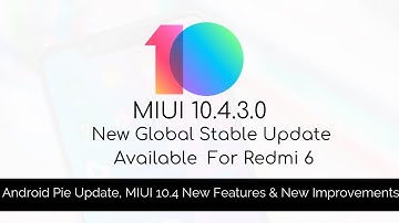 Redmi 6 MIUI 10 4.3.0 New Global Stable Update | New Features | The Android Rush