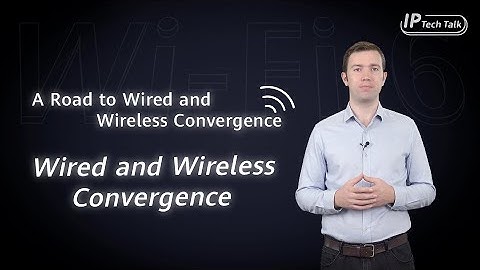 HUAWEI IP Tech Talk — Wired and Wireless Convergence