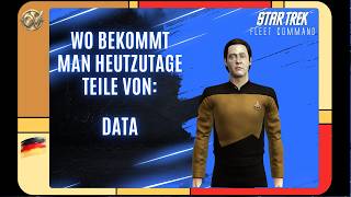 Wo bekommt man heutzutage Teile von: Data | Star Trek Fleet Command? | Outside Views STFC Deutsch