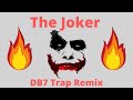 DB7 - The Joker [Trap Remix]