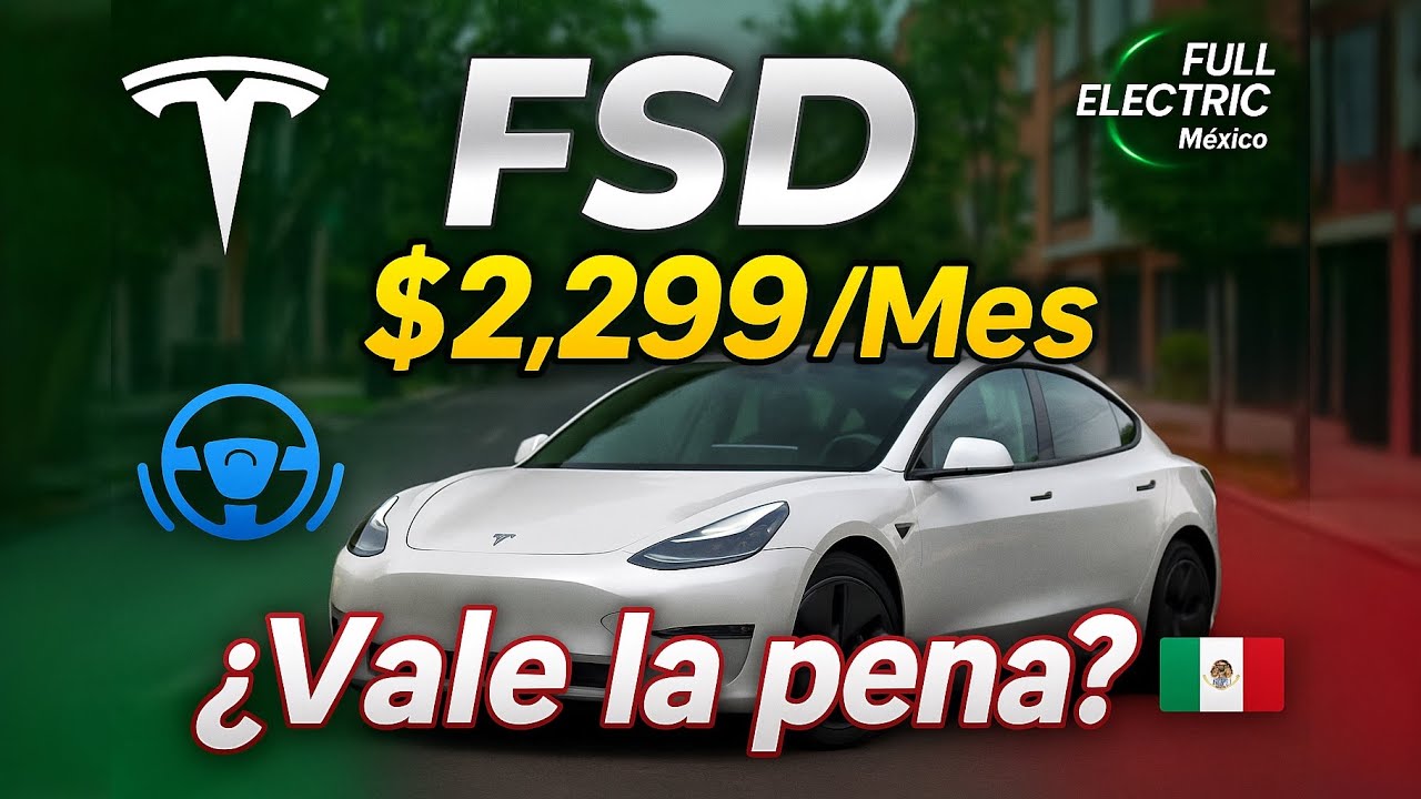 FSD de Tesla en México disponible con suscripción por $2,299/Mes – ¿Vale la pena?