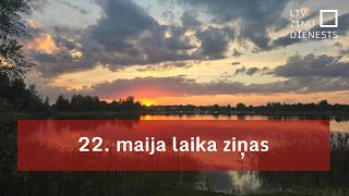 22. maija laika ziņas