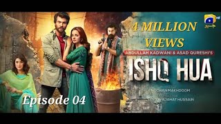 Ishq Hua Episode 04