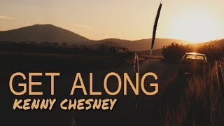 Kenny Chesney - Get Along (Lyric Video)