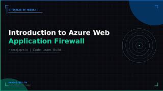 Introduction to Azure Web Application Firewall | TechLab by Neeraj