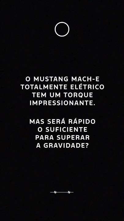 O torque instantâneo do Mustang Mach-E é capaz de vencer a gravidade? Descubra.