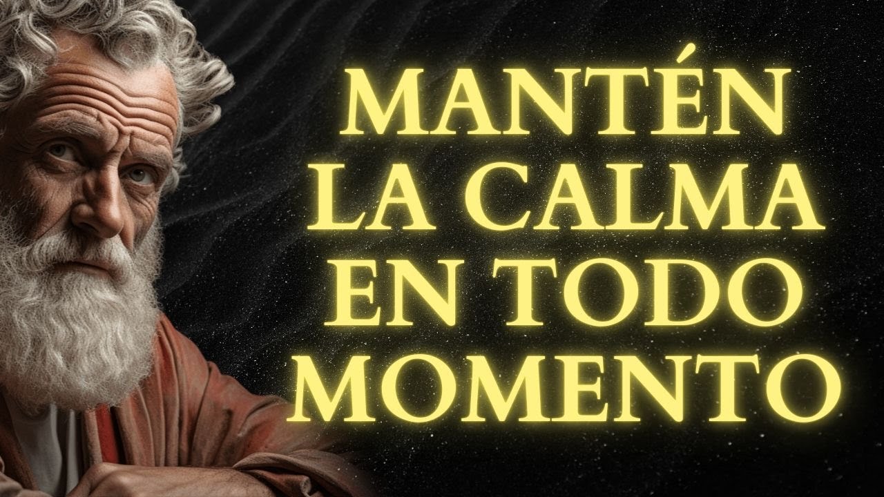 Entrena a tu mente para MANTENER la calma en TODO momento | Estoicismo ...