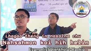 Lhagao theng in ahin houpina chu nahsahmon koi hih helin. by Evangelist Lienkholal Haokip