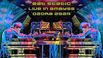 Eat Static @ Ozora 2024 | Ambyss