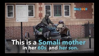 Somali Somali Grandma Living Rough - Ayeeyo Soomaaliyeed Oo Darbijiifa