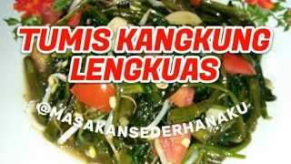 RESEP TUMIS KANGKUNG LENGKUAS, CARA MEMASAK TUMIS KANGKUNG, MASAKAN SEDERHANA SEHARI HARI