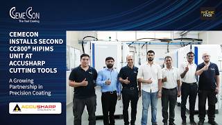 CemeCon's CC800® HiPIMS at Accusharp Cutting Tools — The Partnership Behind the Installation