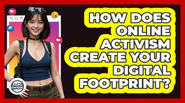 How Does Online Activism Create Your Digital Footprint? - Trend Unwrapper